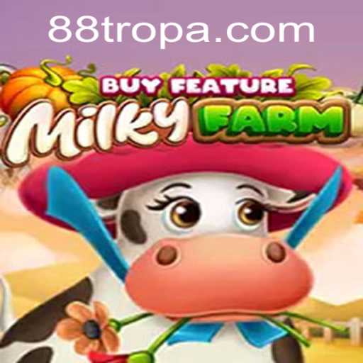 Exploring the Enchanting World of MilkyFarmBuyFeature: A Unique Gaming Experience with Tropa